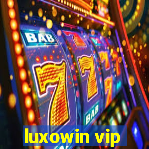 luxowin vip